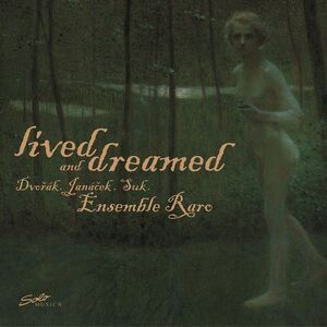 Dvorak / Ensemble Raro - Lived & Dreamed  CD